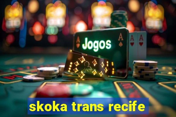 skoka trans recife